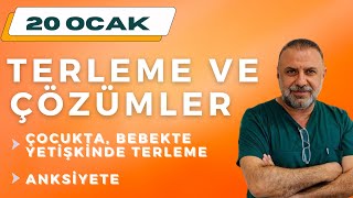 20 Ocak Çocukta  bebekte yetişkinde terleme  Anksiyete [upl. by Anaeirb479]