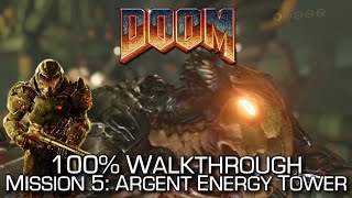 DOOM  Mission 5 Argent Energy Tower 100 Walkthrough  ALL SECRETSCOLLECTIBLES amp CHALLENGES [upl. by Laurentium842]