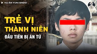 Vụ Án Yuki Endo  Nhật Bản Lần Đầu Tuyên Tử Hình Với Trẻ Vị Thành Niên [upl. by Nnaacissej559]