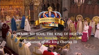 👑 PRAISE MY SOUL THE KING OF HEAVEN  Coronation of the king Charles III 👑 [upl. by Tess]