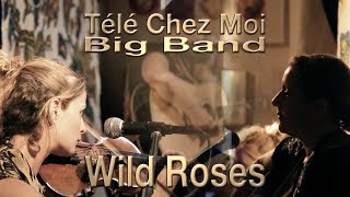 Wild Roses  Big Band  Télé Chez Moi [upl. by Htebazie]