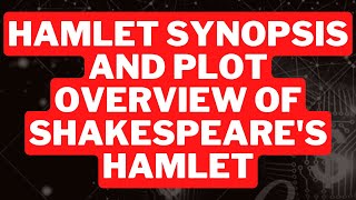 Hamlet Synopsis and plot overview of Shakespeares Hamlet  Poets Love [upl. by Mcmath]