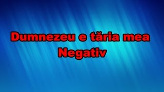 Dumnezeu e taria mea Negativ [upl. by Drummond]