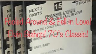 Fooled Around amp Fell in Love Elvin Bishop 70’s Classic barrypreslar9027 [upl. by Verlie]