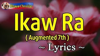 Ikaw Ra Augmented 7th Band  With Lyrics  New Bisaya Christian Song  2019  Lyrics Video [upl. by Torres]