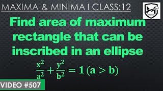 Find the maximum area of rectangle inscribed in a ellipse x2a2y2b21 I Class 12 mathsculeas5870 [upl. by Elwina]