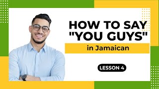 How to say YOU GUYS in Jamaican Patois  Lesson 4 [upl. by Ahselat]