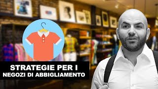 STRATEGIE PER I NEGOZI DI ABBIGLIAMENTO 👕 👗 [upl. by Nuhsed]