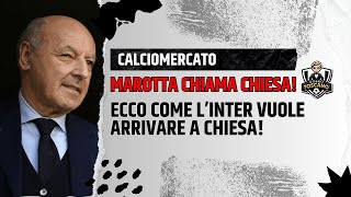 MAROTTA CHIAMA CHIESA Ecco il piano dellInter [upl. by Rep]