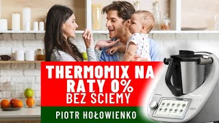 Thermomix® TM6 na RATY 0 Jak zrobić to w Marcu 2021  Przedstawiciel Piotr Hołowienko [upl. by Erskine]