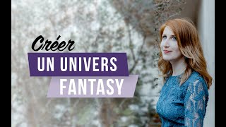 Conseils décriture  Créer un univers de Fantasy  Samantha Bailly [upl. by Attenej]