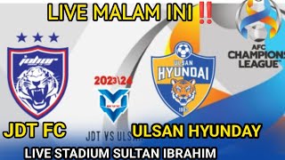 🔴LIVE MALAM INI‼️JDT FC VS ULSAN HYUNDAYLiga JuaraJuara AFC ACL 2023LIVE SSIprediksi admin [upl. by Ardnak]