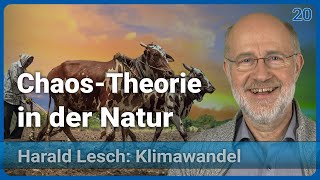 Harald Lesch ChaosTheorie in der Natur  Mensch amp Klimawandel 20 [upl. by Ennail]