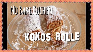 Kuchen Rezept ohne Backen  Saftige Kokosrolle  Kokos Rolat  deutsch  a la Mamizauber [upl. by Lyrret]