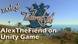 PODCAST AlexTheFiend on Tattered Sails Unity Game [upl. by Acinorav]