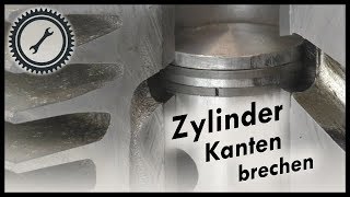 Zylinder entgraten Kanten brechen  Simson Tutorial [upl. by Eblehs840]