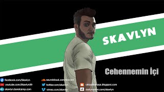 Cehennemin İçi  Skavlyn [upl. by Sherer977]