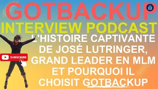 Lhistoire captivante de José Lutringer grand leader en MLM et pourquoi il choisit GotBackup [upl. by Ardnik]