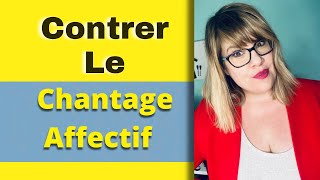 3 conseils pour se libérer du chantage affectif Comment se libérer du chantage affectif [upl. by Mastat]