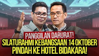 PANGGILAN DARURAT SILATURAHMI KEBANGSAAN 14 OKTOBER PINDAH KE HOTEL BIDAKARA [upl. by Jozef396]