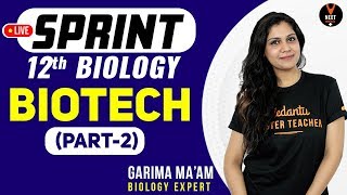 Biotech Part 2  CBSE 12th Board Sprint  Full Chapter Revision  NCERT Biology  by Garima Maam [upl. by Redfield]