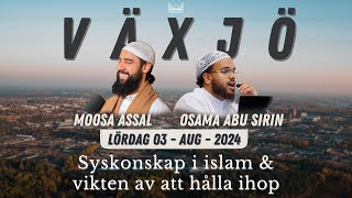 Syskonskap i islam och vikten av att hålla ihop  Moosa Assal amp Osama Abu Sirin [upl. by Sharp]