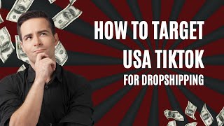 How To Target USA TikTok For Dropshipping StepBy Step Guide [upl. by Shamma]