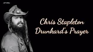 Chris Stapleton  Drunkards Prayer Lyrics [upl. by Nordna]