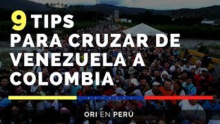 9 TIPS PARA CRUZAR DE VENEZUELA A COLOMBIA CÚCUTA [upl. by Childers]