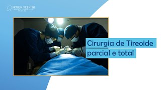 Cirurgia de Tireoide parcial e total  Dr Arthur Vicentini CRM 154086 [upl. by Uile359]