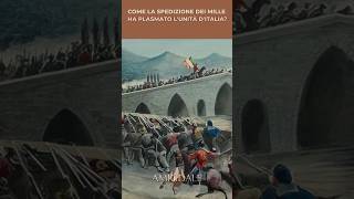 Come la spedizione dei Mille ha plasmato l’Unità d’Italia [upl. by Ojeillib]