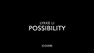 Possibility  lykke li cover Valeria Orendain [upl. by Are527]