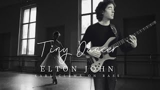 Tiny Dancer by Elton John solo bass arrangement  Karl Clews on bass [upl. by Ataner]