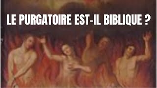 Le PURGATOIRE estil dans la BIBLE Décryptage des enseignements catholiques VERSETS BIBLE inclus [upl. by Nnylsaj362]