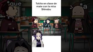 Tokito en clases de matemáticascréditos al audio a matispano tokito shinobu demonslayer humor [upl. by Macur495]