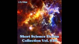 Short Science Fiction Collection 039 FULL Audiobook [upl. by Siurad]