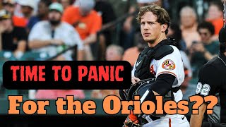 Panic Time for the Orioles amp Their Fans  Baltimore Orioles Baseball [upl. by Dennie]