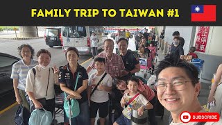 Family trip to Taiwan  台湾之旅 1 [upl. by Arocet]