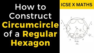 How to Construct Circumcircle of A Regular Hexagon । ICSE Class 10 । Constructions [upl. by Devin]