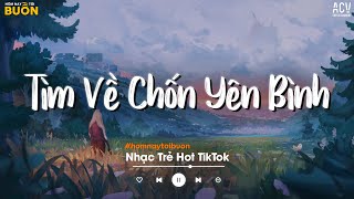 Nhiều Khi Ta Muốn Tìm Về Chốn Yên Bình Sầu Tương Tư Cô Phòng Hoa Nở Bên Đường TikTok [upl. by Hilaria758]