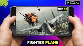 Top 6 Fighter Plane Games For Android amp Ios 2024Very High Graphics Games [upl. by Aihsekyw]