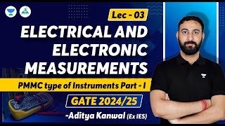 L03 PMMC type of instruments Part  I Electrical amp Electronic Measurement  Aditya Kanwal Ex IES [upl. by Melliw]