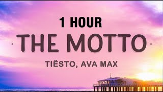 1 HOUR The Motto  Tiesto Ava Max Lyrics [upl. by Nylatsyrc770]