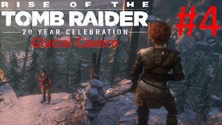 Rise of The Tomb Raider 20 Year Celebration  Glacial Cavern  Walkthrough 4 [upl. by Alyek]