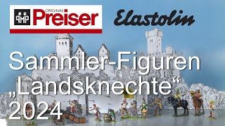 Preiser Miniaturfiguren – Elastolin Sammlerfiguren „Landsknechte“  Neuheit 2024 [upl. by Gorrian735]