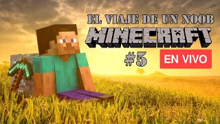 MINECRAFT  EL VIAJE DE UN NOOB 5  Gameplay Directo [upl. by Nomelif]