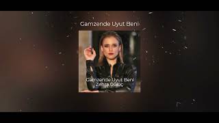 Zehra Gülüç  Gamzende Uyut Beni  Prod Gürsel Toprak [upl. by Toogood366]