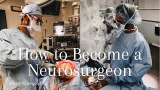 How To Become a Neurosurgeon  RanjitGangulyMD [upl. by Yetta]