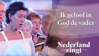 Ik geloof in God de Vader  Nederland Zingt [upl. by Assirac]