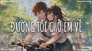 Những Bản Lofi Chill Thư Giãn Cực Hay  Đường Tôi Chở Em Về Iu Là Đây  Nhạc Lofi Hot Trend 2023 [upl. by Camala]